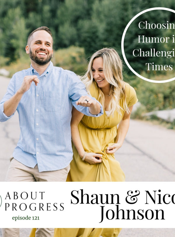 Choosing Humor in Challenging Times || with Shaun and Nicole Johnson of @johnsonfiles