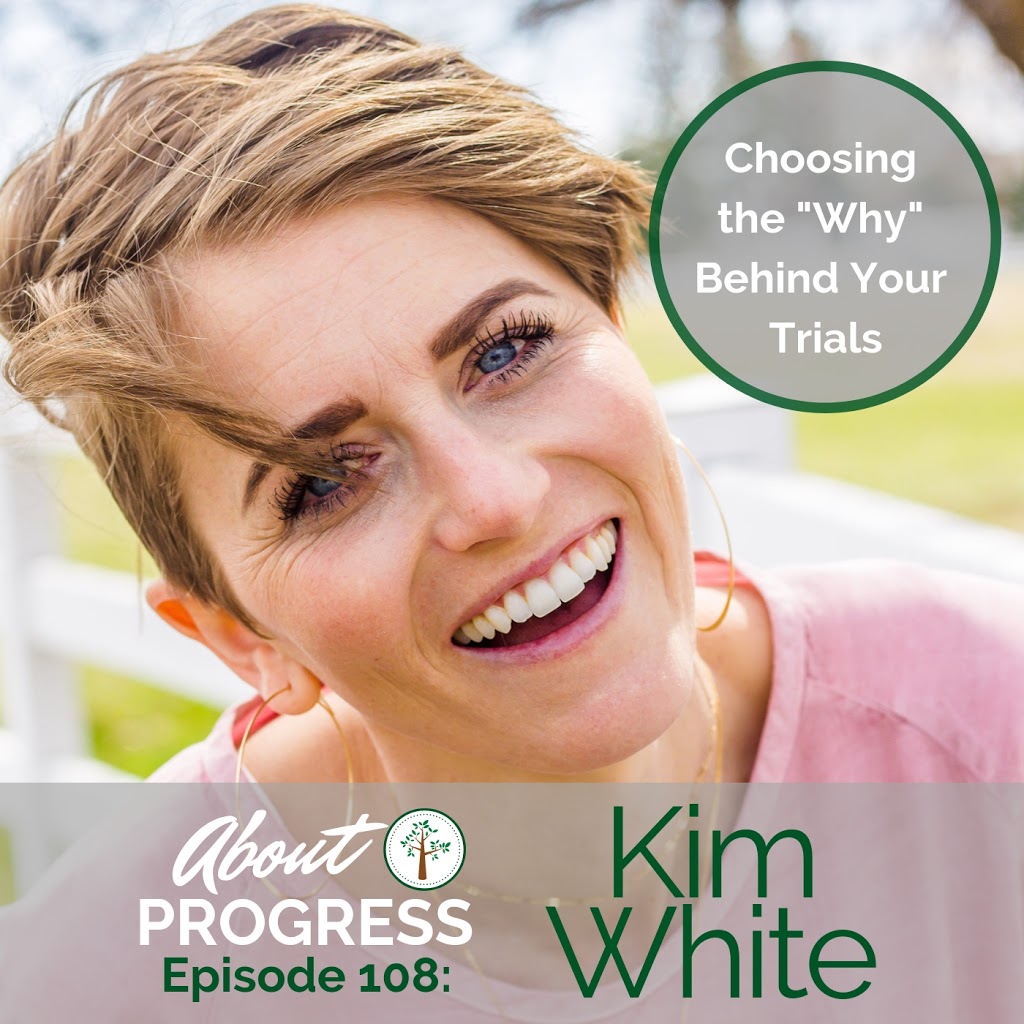 Choosing the “Why” Behind Your Trials || with Kim White of @kimcankickit