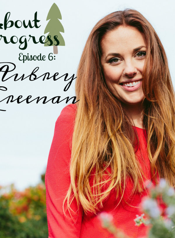 Aubrey Greenan || Placing your heart in the work that matters most