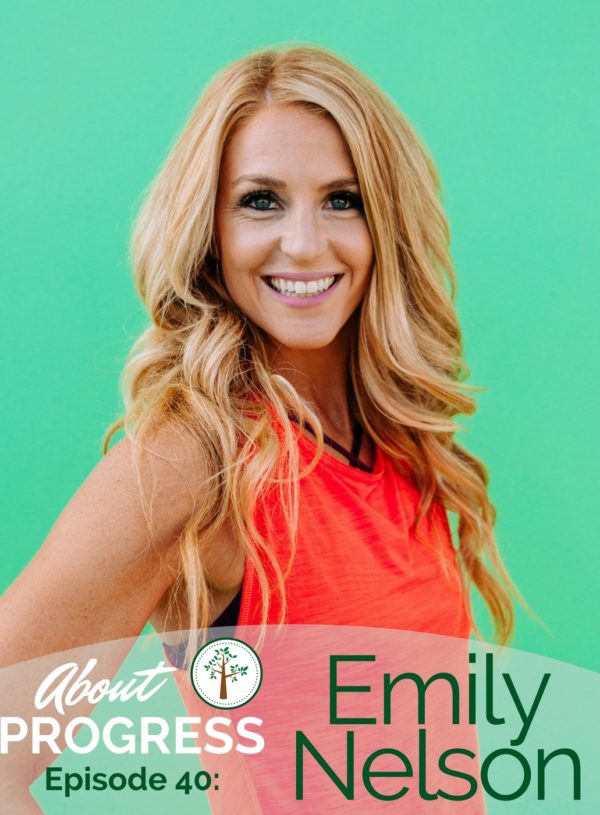 Emily Nelson: Empowering Yourself to Become the Best Version of You