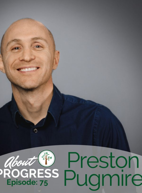 How to Find Real Strength in Vulnerability || with Preston Pugmire