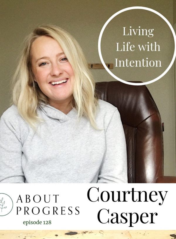 Living Life with Intention || with Courtney Casper