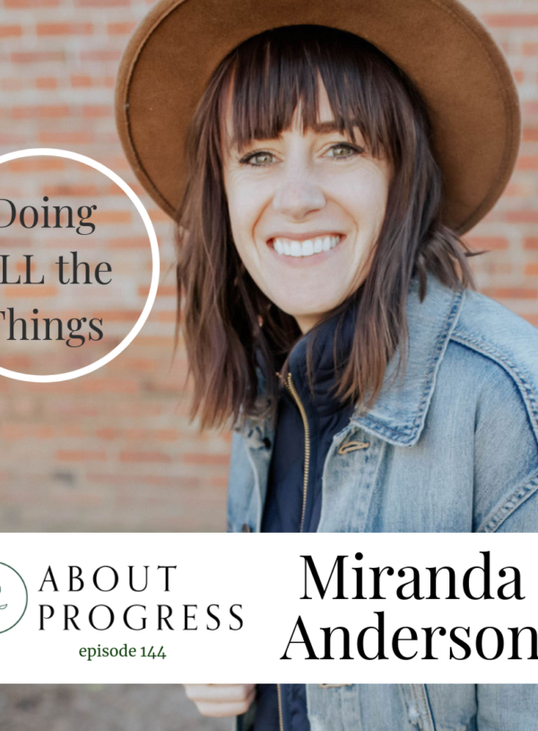 Doing All the Things || with Miranda Anderson of Live Free Creative Co.