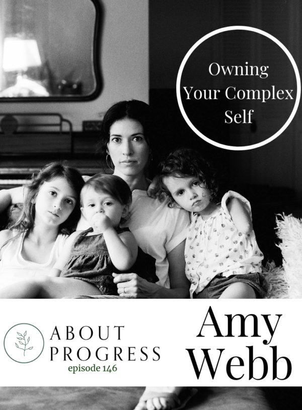 Owning Your Complex Self || with Amy Webb