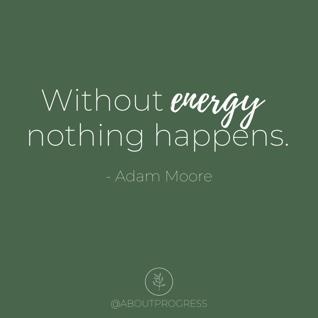 Quote - Without energy nothing happens.
