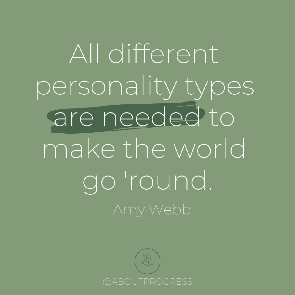 Quote - All different personality types are needed to make the world go 'round by Amy Webb