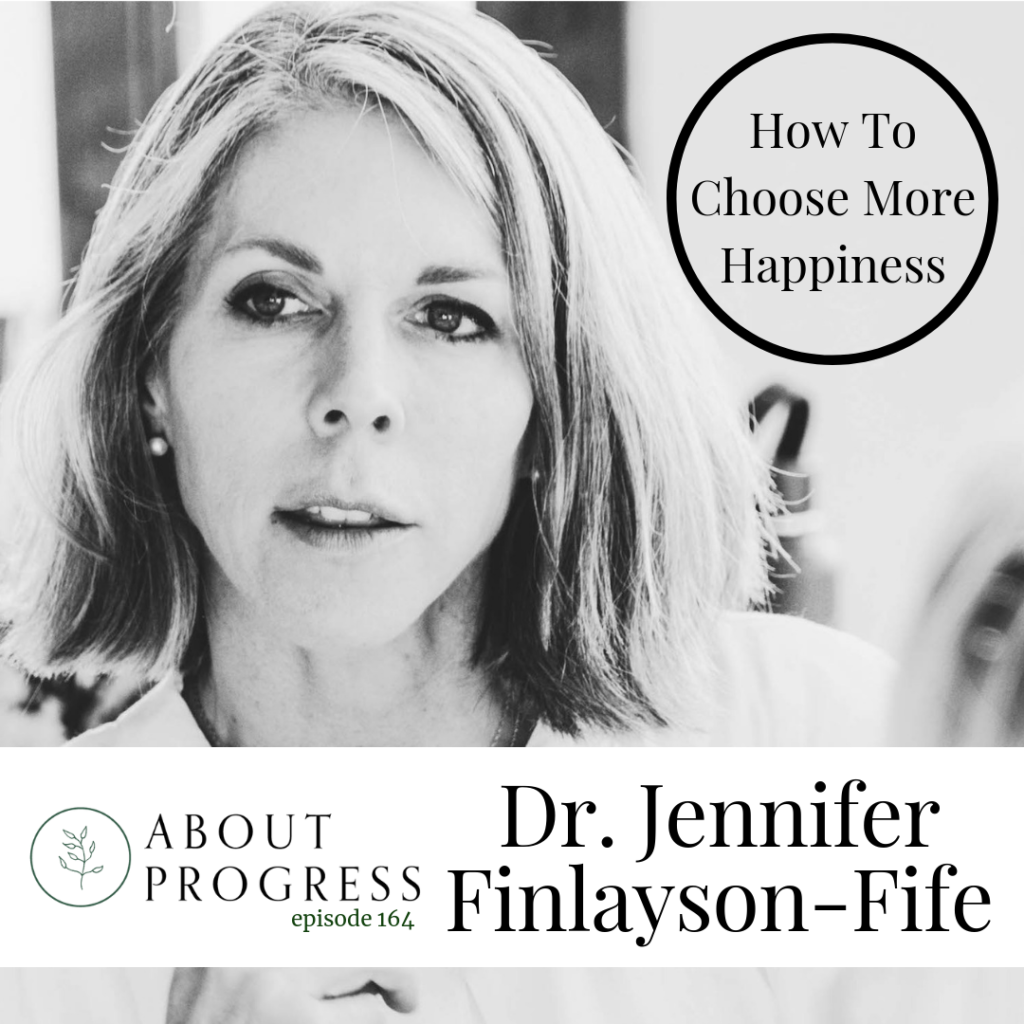 Jennifer Finlayson-Fife How to choose more happiness