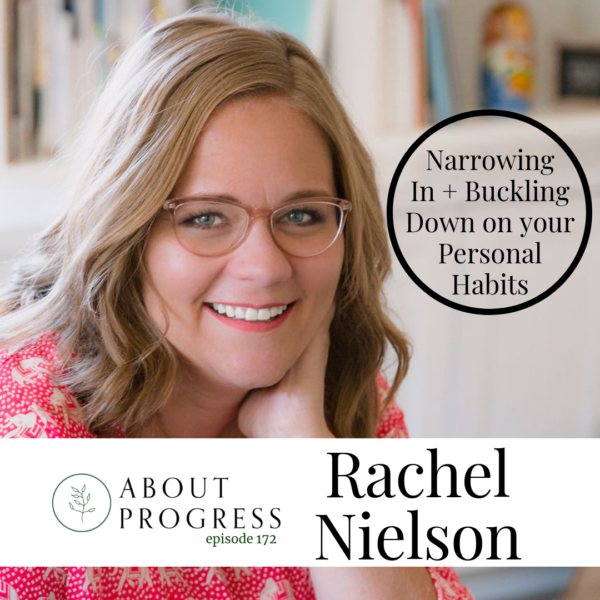 Narrowing In and Buckling Down on your Personal Habits with Rachel Nielson