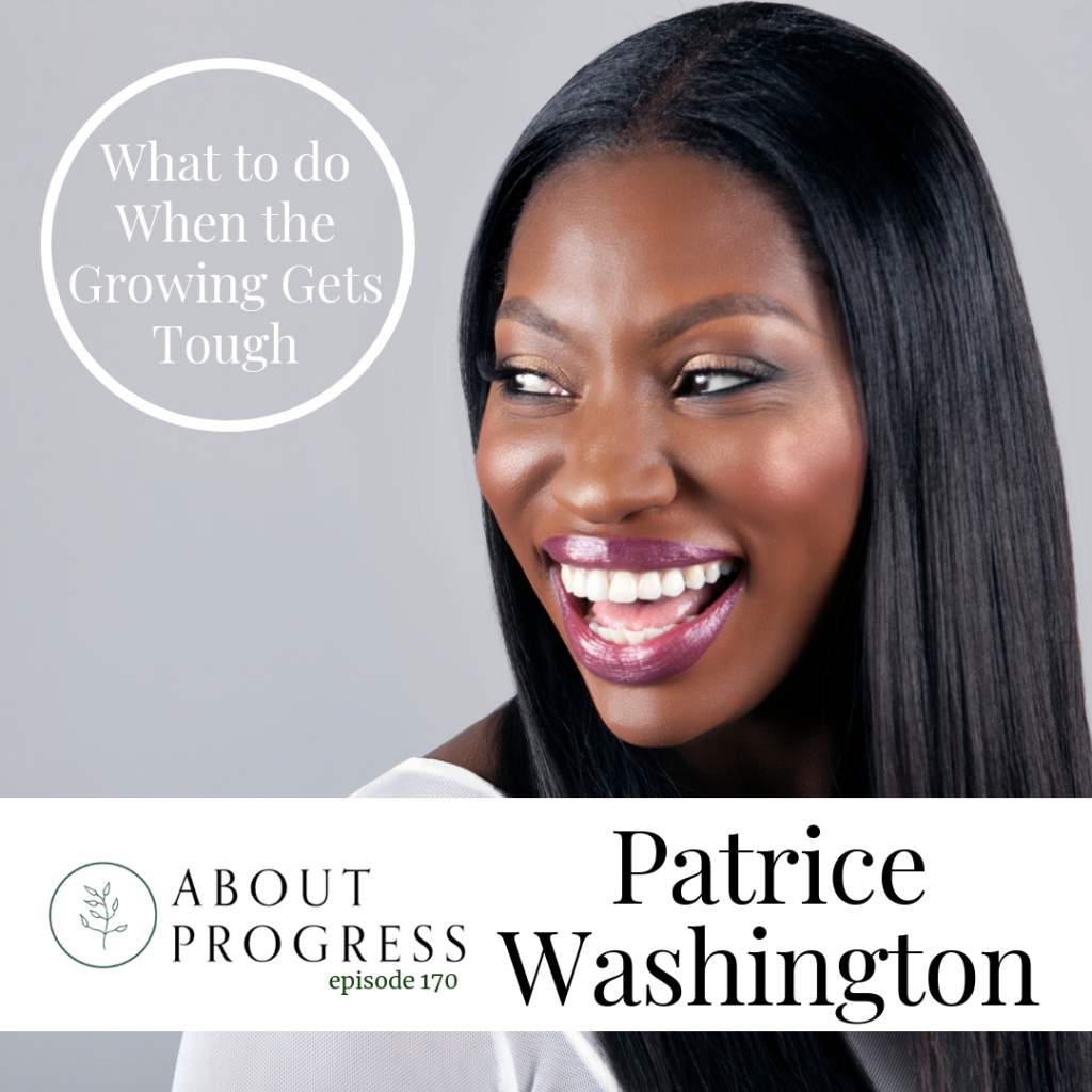 What to do When the Growing Gets Tough with Patrice Washington