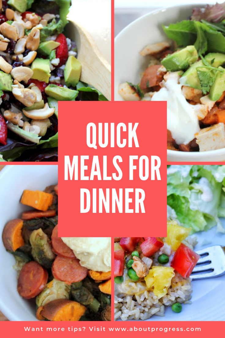 My Go-To Quick Meals for Dinner | About Progress