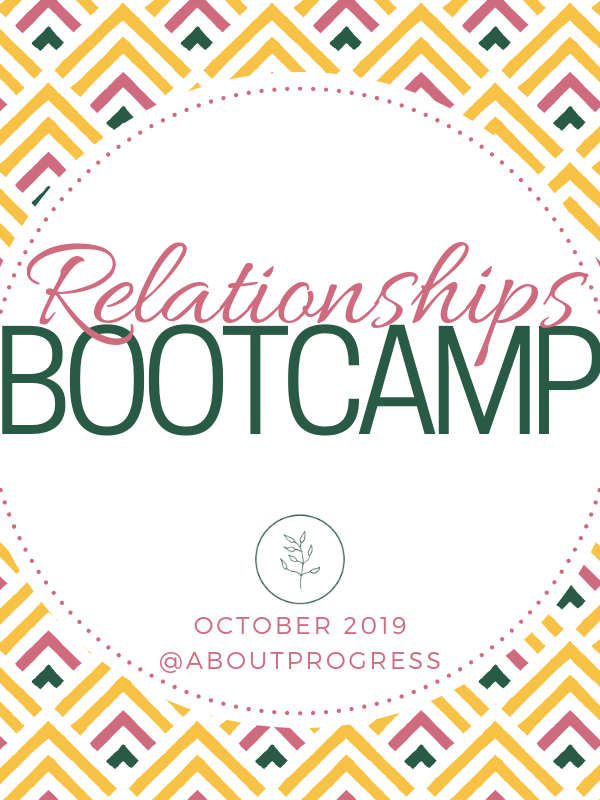 Relationships Bootcamp || October’s Theme