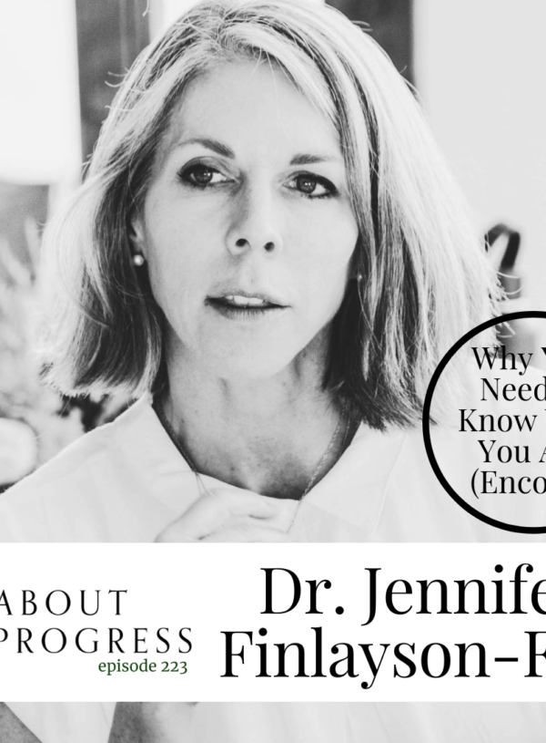 Why You Need to Know Who You Are || with Dr. Jennifer Finlayson-Fife (Encore!)