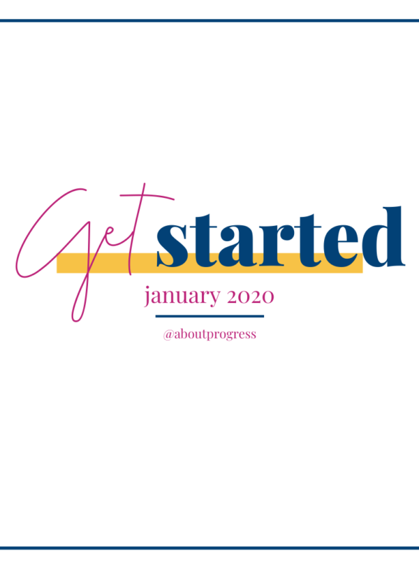 Get Started || January’s Theme