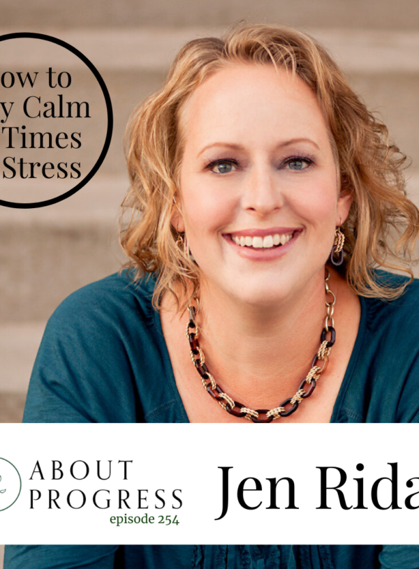 How to Stay Calm in Times of Stress || with Jen Riday
