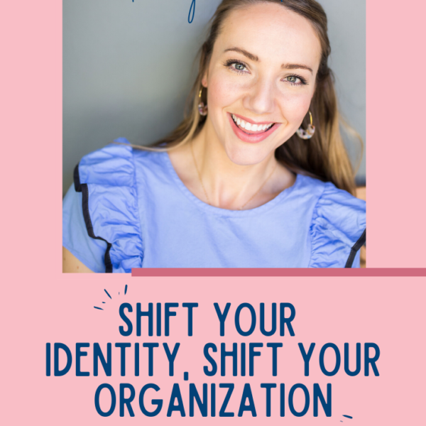 Shift Your Identity, Shift Your Organization
