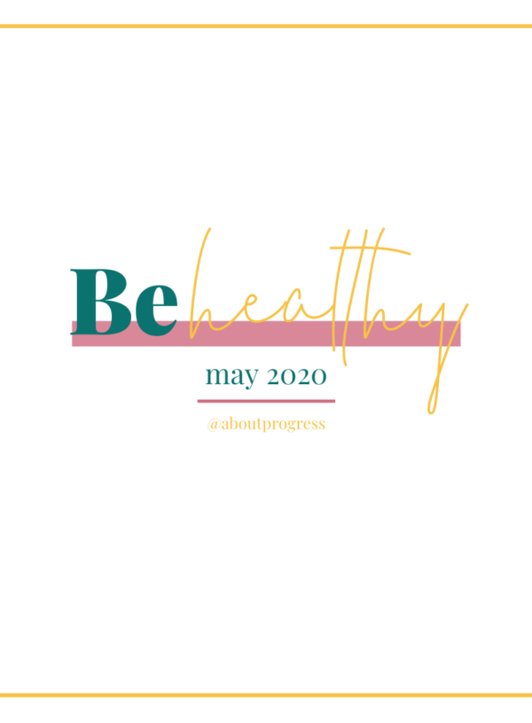 Be Healthy || May’s Theme
