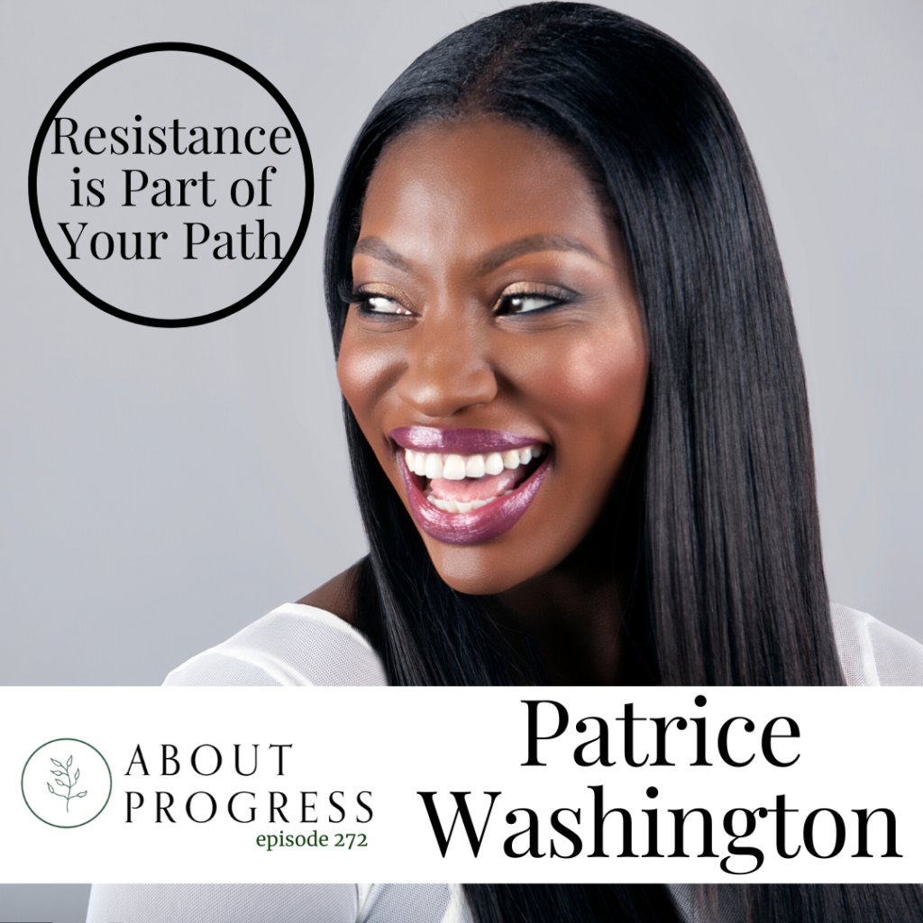 Resistance is Part of Your Path || with Patrice Washington