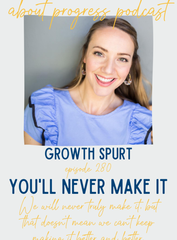 You'll Never Make It || Growth Spurt