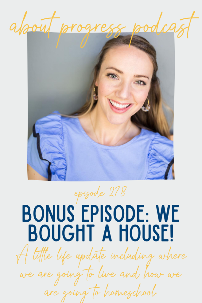 Bonus Episode: We bought a house! || About Progress Podcast