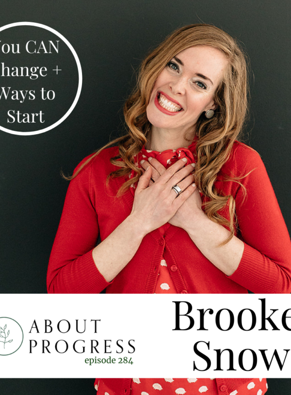 You CAN Change + Ways to Start || with Brooke Snow