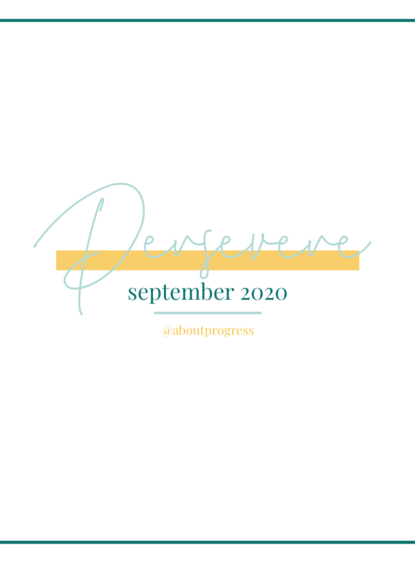 Persevere || September’s Theme