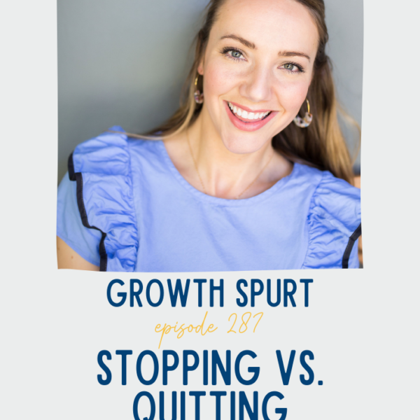Stopping vs. Quitting || Growth Spurt