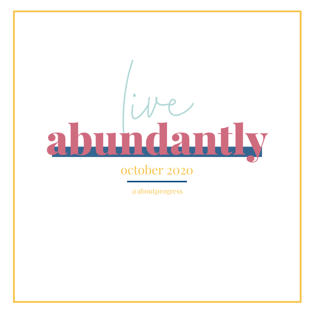 Live Abundantly || October's Theme
