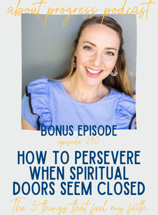 Bonus Episode: How To Persevere When Spiritual Doors Seem Closed