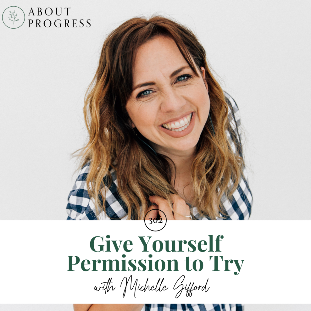 Give Yourself Permission to Try with Michelle Gifford