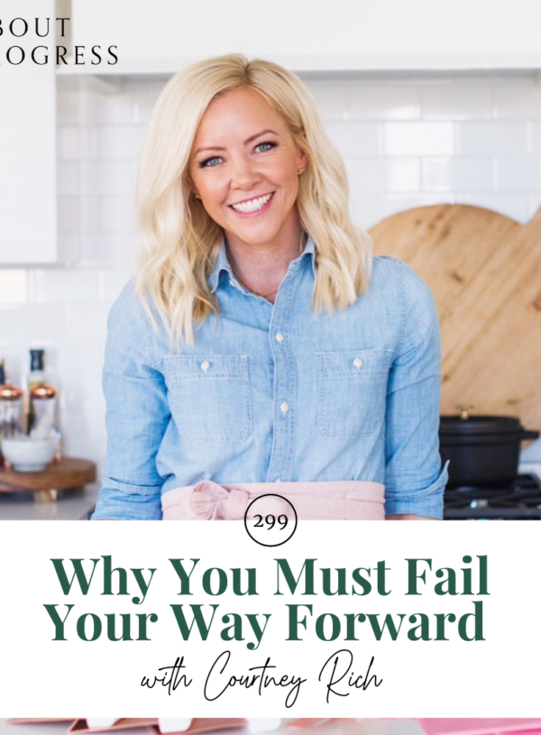 Why You Must Fail Your Way Forward || with Courtney Rich
