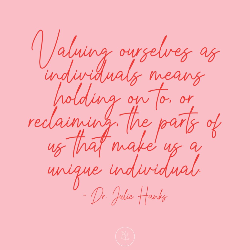 How to Value Your Motherhood || with Dr. Julie Hanks