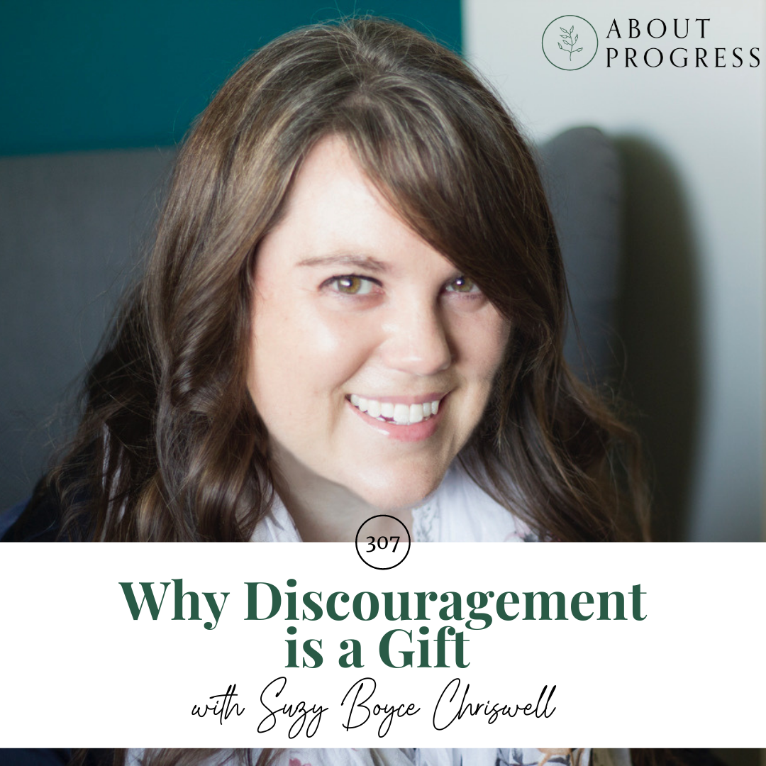 Why Discouragement is a Gift || with Suzy Boyce Chriswell