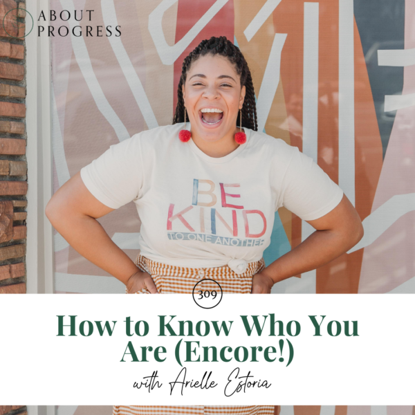How to Know Who You Are || with Arielle Estoria