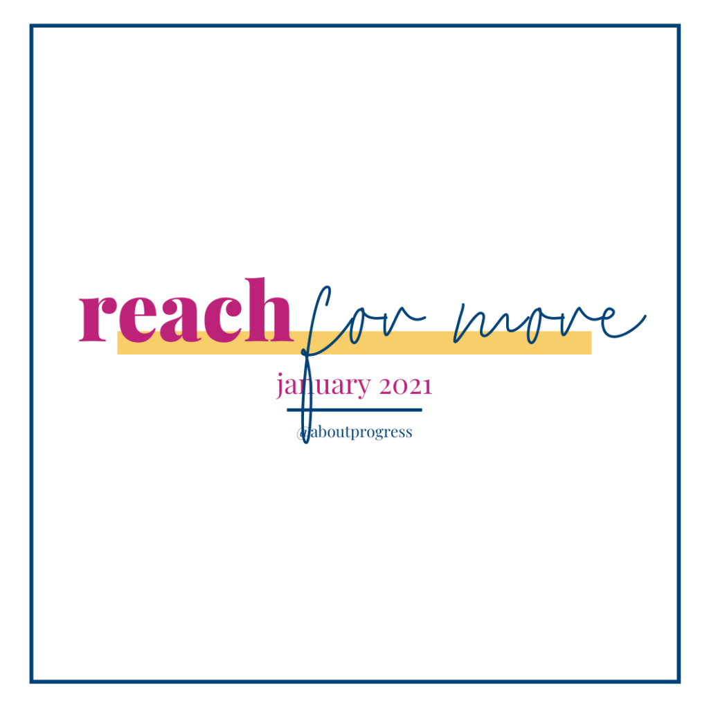 Reach for More || January 2021 Theme