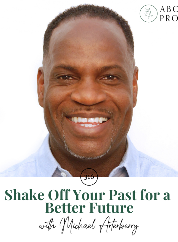Shake Off Your Past for a Better Future || with Michael Arterberry