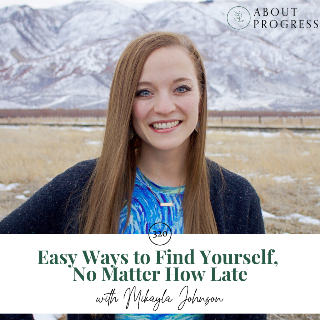 Easy Ways to Find Yourself, No Matter How Late || with Mikayla Johnson