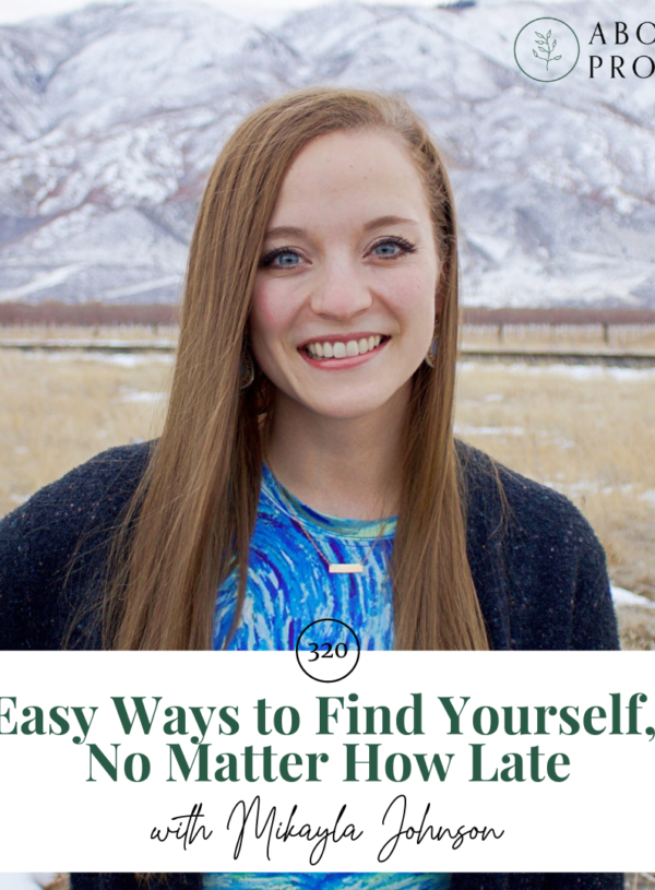 Easy Ways to Find Yourself, No Matter How Late || with Mikayla Johnson