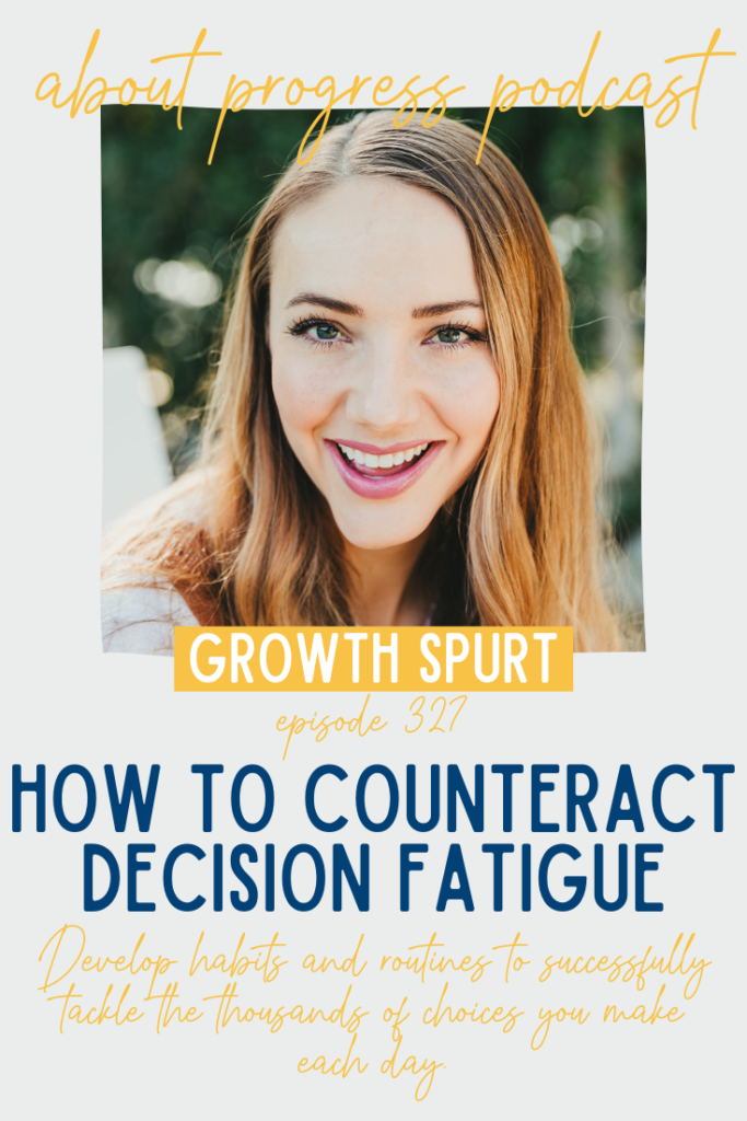 How to Counteract Decision Fatigue || Growth Spurt