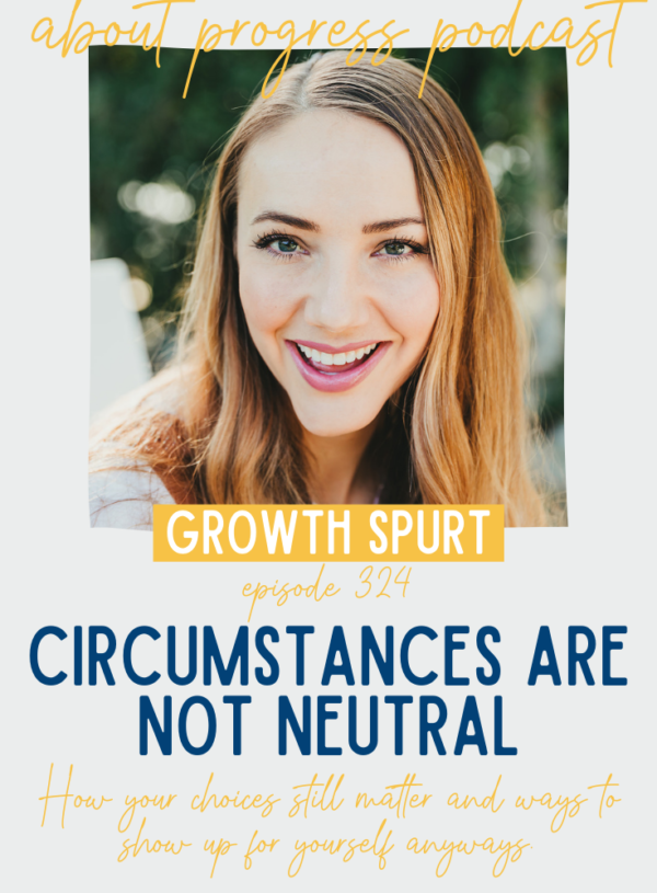 Circumstances are NOT Neutral || Growth Spurt