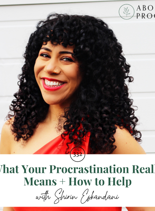 What Your Procrastination Really Means + How to Help || with Shirin Eskandani