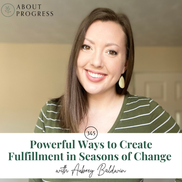 Powerful Ways to Create Fulfillment in Seasons of Change