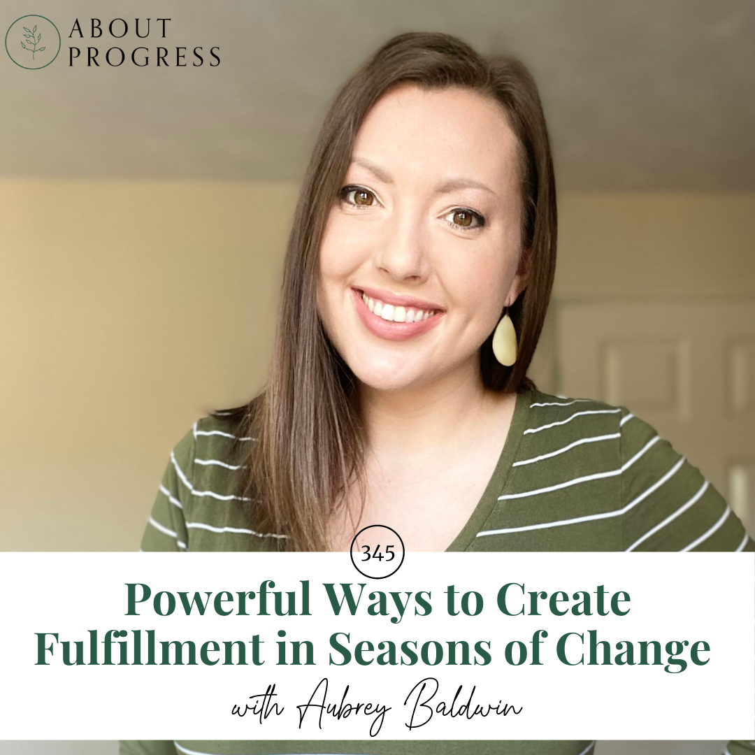 powerful-ways-to-create-fulfillment-in-seasons-of-change-with-aubrey