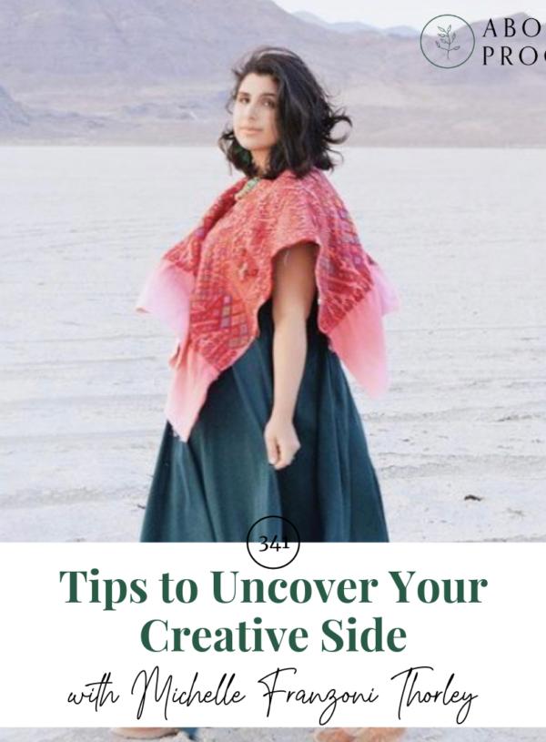 Tips to Uncover Your Creative Side || with Michelle Franzoni Thorley