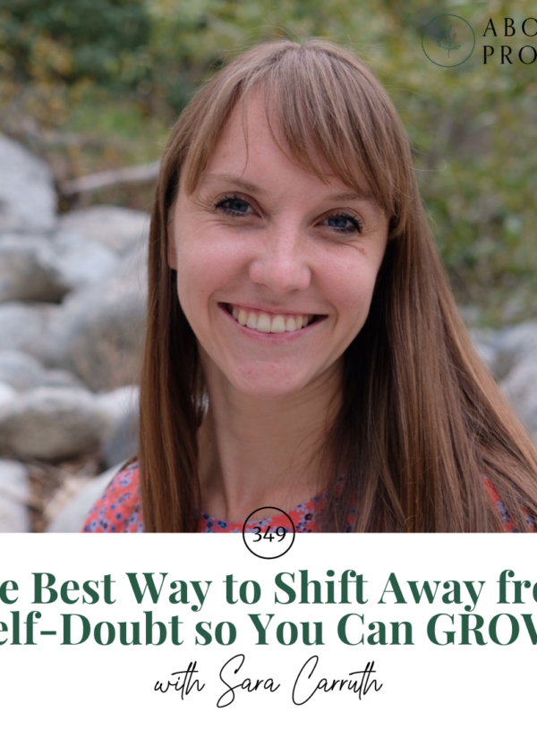The Best Way to Shift Away from Self-Doubt so You Can GROW! || with Sara Carruth