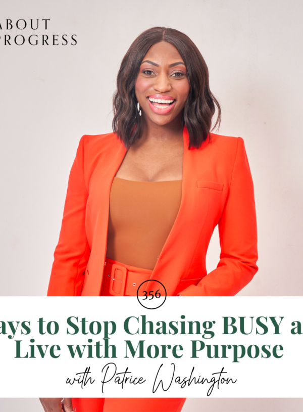 Ways to Stop Chasing BUSY and Live with More Purpose” || with Patrice Washington