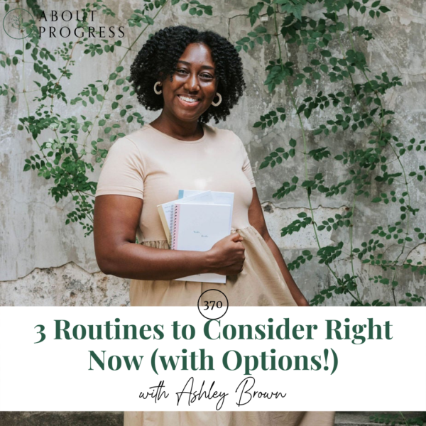 3 Routines to Consider Right Now (with Options!) || with Ashley Brown