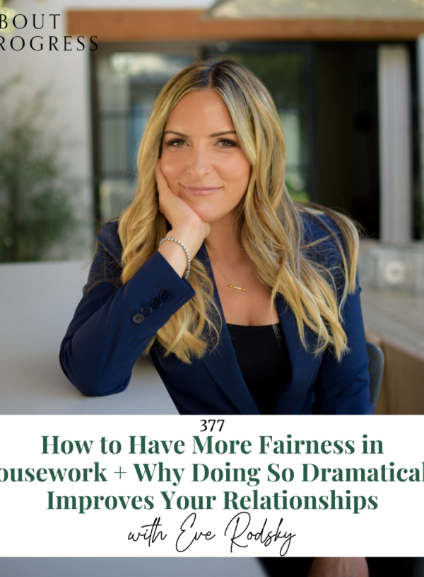 How to Have More Fairness in Housework + Why Doing So Dramatically Improves Your Relationships || with Eve Rodsky