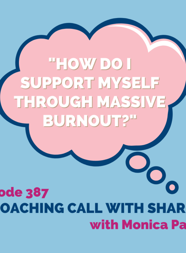 "How do I support myself through massive burnout?" || Coaching Call with Sharon