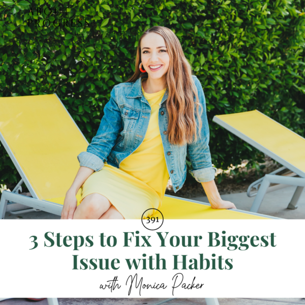 3 Steps to Fix Your Biggest Issue with Habits