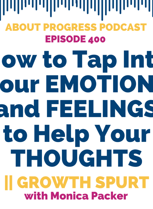 How to Tap Into Your EMOTIONS and FEELINGS to Help Your THOUGHTS || Growth Spurt